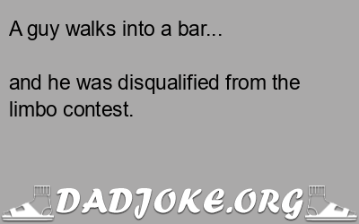A guy walks into a bar…  – Dad Joke