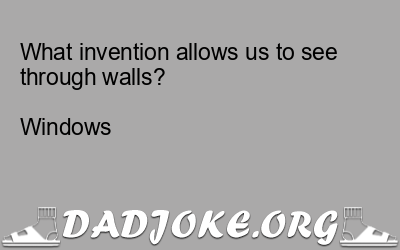 What invention allows us to see through walls?