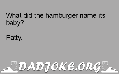 What did the hamburger name its baby?