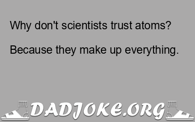 Why don’t scientists trust atoms?